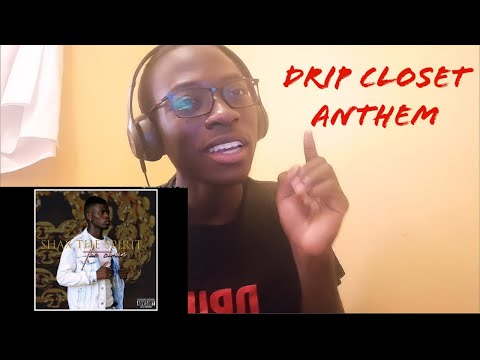 DRIP CLOSET ANTHEM REACTION |SemDE