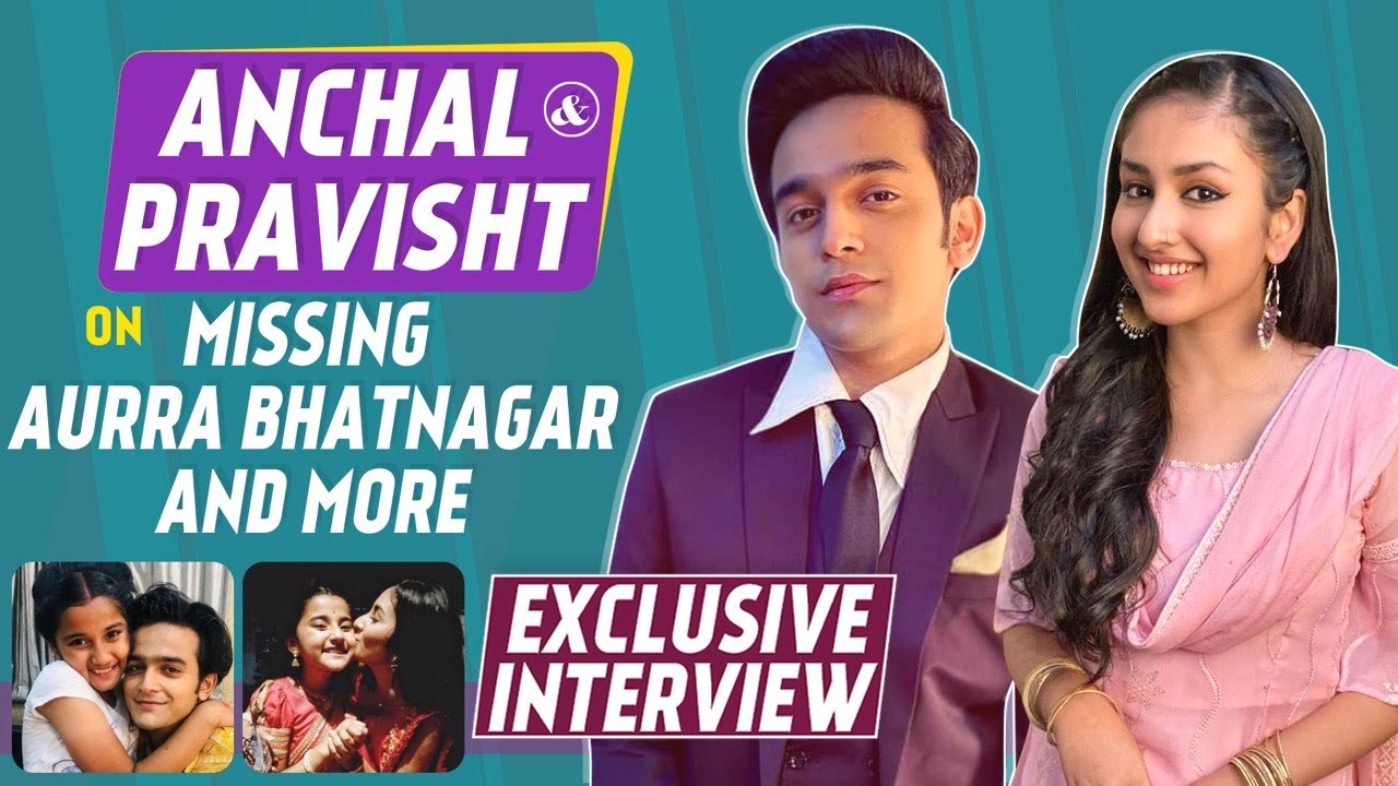 Anchal Sahu and Pravisht Mishra Interview - Screen Romance, Missing Aurra, Vaijanti Character & More