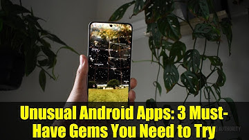 Unusual Android Apps: 3 Must-Have Gems You Need to Try