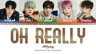 N.Flying (엔플라잉) - Oh really (아 진짜요) Lyrics [Color Coded-Han/Rom/Eng]