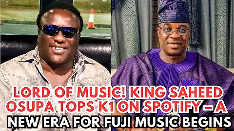 King Saheed Osupa Beats K1 on Spotify Charts – A New Era for Fuji Music!