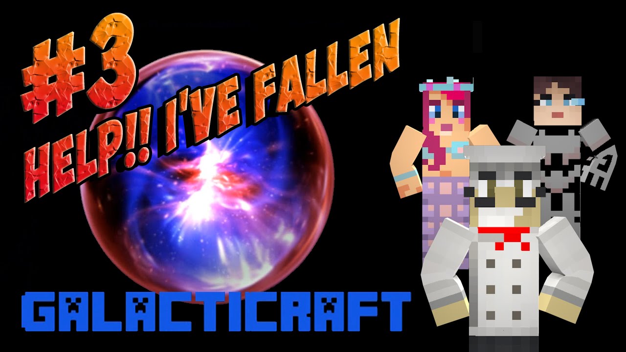 Galacticraft Complete Ep #3 - Help! I've Fallen - with MissPinkMermaid and Rivergrl21