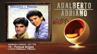 Download Lagu Adalberto e Adriano - Vol 1 | 1992 - 10-Porque Brigas MP3 Download Lagu Adalberto e Adriano - Vol 1 | 1992 - 10-Porque Brigas MP3