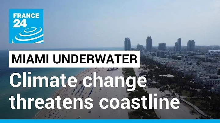 Miami coastlines lose ground to rising sea levels due to climate change • FRANCE 24 English - DayDayNews