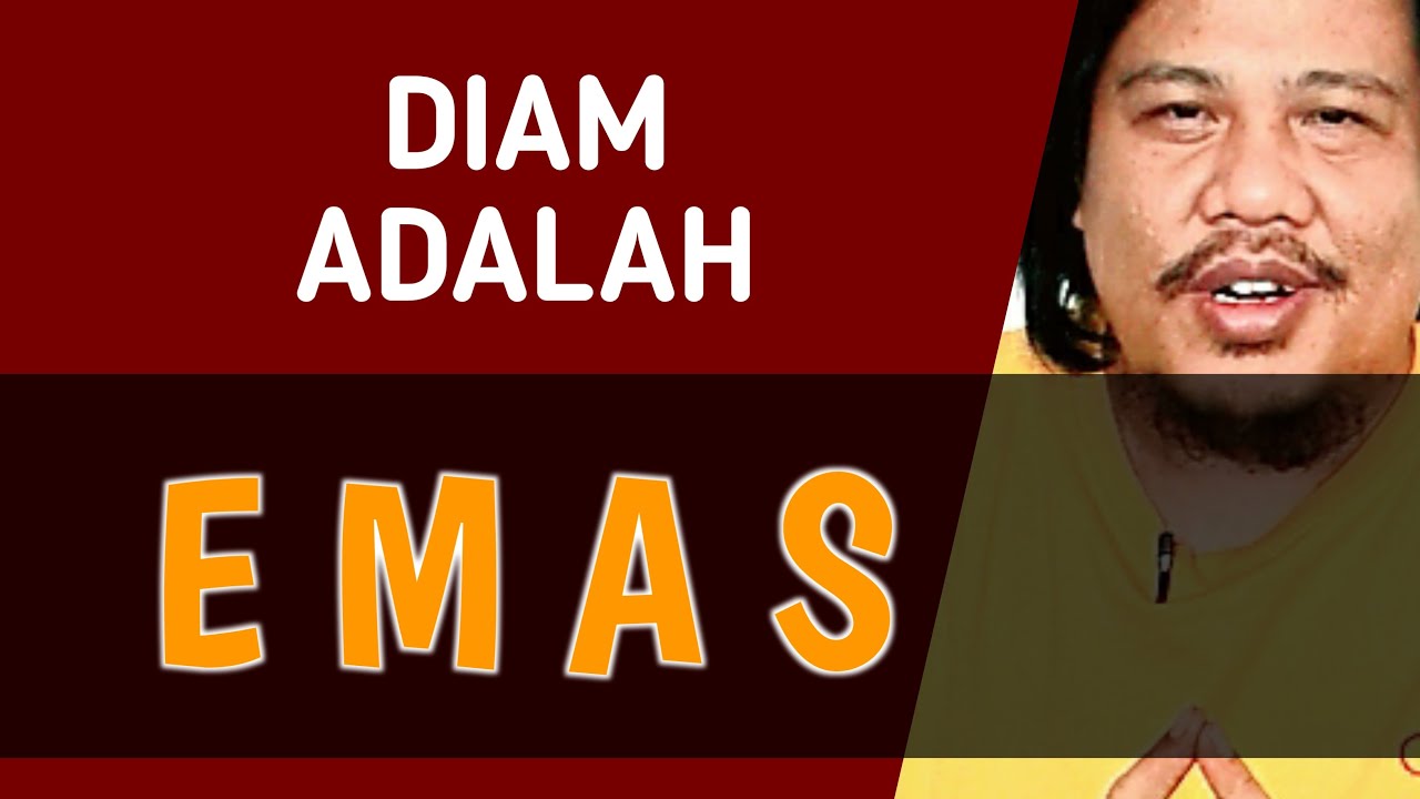 DIAM ADALAH EMAS - YouTube