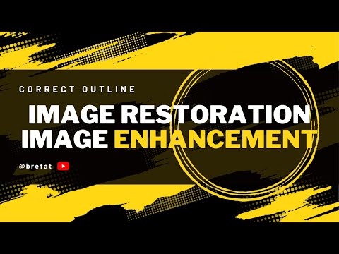 image restoration vs image enhancement | DIP بالعربي