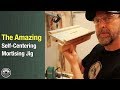 The Amazing Self-Centering Mortising Jig The Amazing Self-Centering Mortising Jig