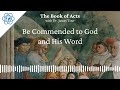 Acts 20 Part 5 - Be Commended to God and His Word - The Book of Acts