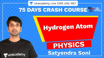 75 Days CSIR-UGC NET Crash Course | Hydrogen Atom | Unacademy Live CSIR UGC NET