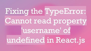 Fixing the TypeError: Cannot read property 