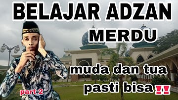 BELAJAR ADZAN || adzan merdu nafas pendek || belajar adzan merdu || cara adzan orang tua✓✓(PART 2)