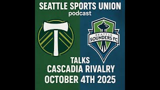 SSU Previews Cascadia Rivalry: Timbers vs Sounders 10.5.25
