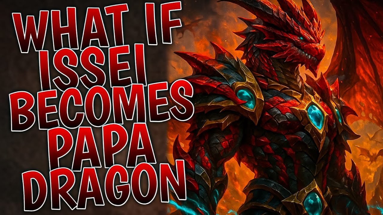 What If issei Becomes Papa Dragon | Part 1