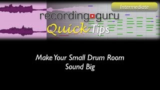Make Your Small Drum Room Sound Big