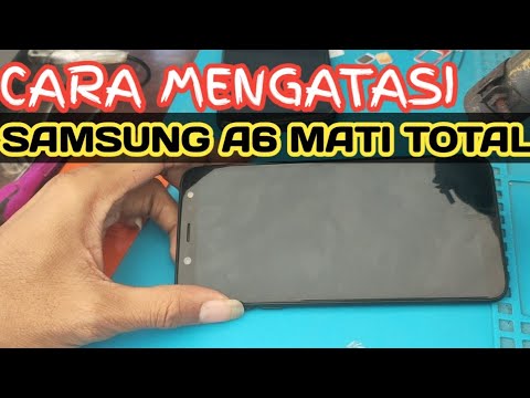 cara memperbaiki Samsung A6 mati total