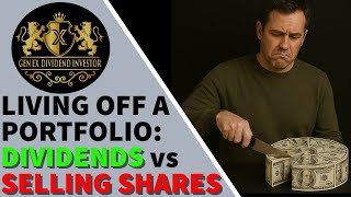 Living Off a Portfolio: Dividends vs Selling Shares