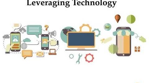 Leveraging Technology