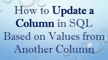 How to Update a Column in SQL Based on Values from Another Column