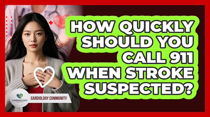How Quickly Should You Call 911 When Stroke Suspected?