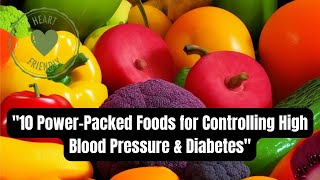 Top 10 super foods for managing high blood pressure and diabetes