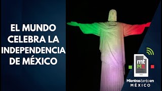 Monumentos del mundo se pintan de verde, blanco y rojo en honor a México │Mientras tanto en México