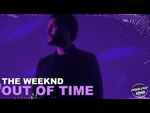 The Weeknd - Out Of Time (Lyrics)