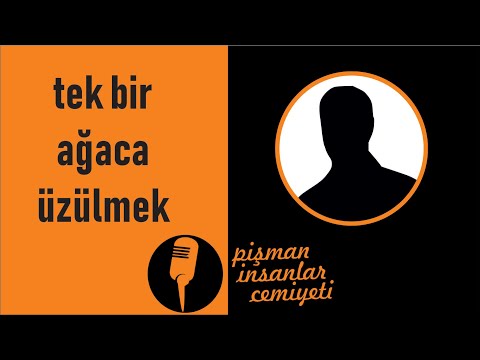 #picemiyeti - Tek bir ağaca üzülmek