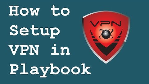 How to Setup VPN in Playbook