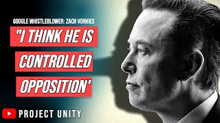 Google WHISTLEBLOWER Calls Elon Musk Controlled Opposition @ProjectUnity