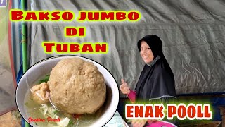 #Kuliner Tuban | Bakso Mahameru Super Jumbo di Kota Tuban