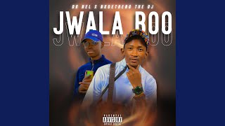 Jwala boo (feat. Nkgetheng the Dj)