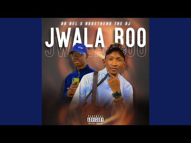 Jwala boo (feat. Nkgetheng the Dj) class=