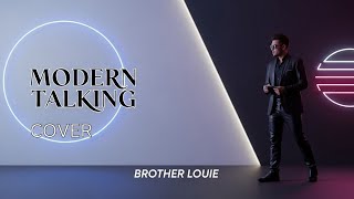 Brother Louie (Modern Talking Cover 2)|Powerful,Stylish Retro Reimagined No Giving Up Monetization