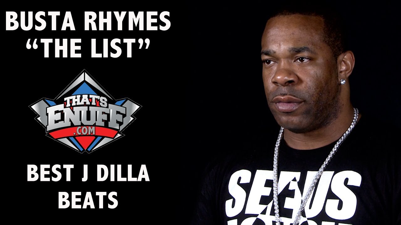 Busta Rhymes "THE LIST" Best Dilla Beats YouTube