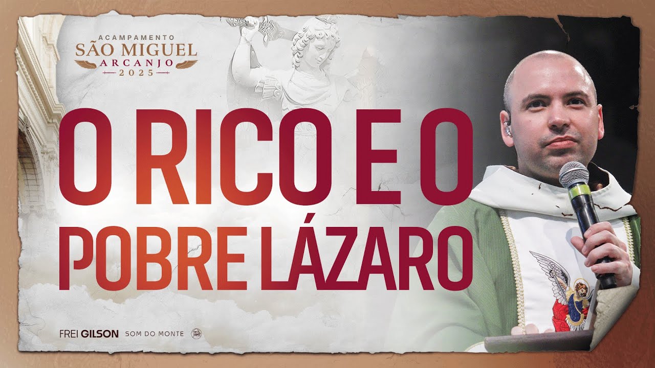 O rico e o pobre Lázaro | Pregação | Acampamento São Miguel Arcanjo 2025 | #05