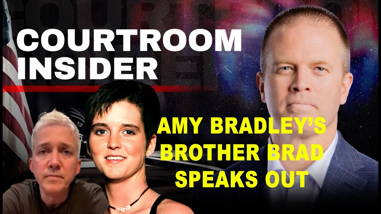COURTROOM INSIDER | Amy Bradley is missing. Her brother Brad is here and is speaking out