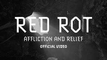 Red Rot - Affliction And Relief (Official Video)