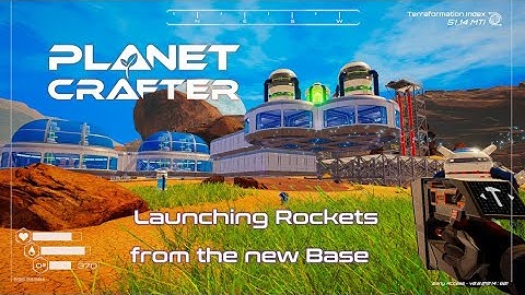 New Base, Rocket Launches, and Nuclear Reactors - Planet Crafter Ep 7
