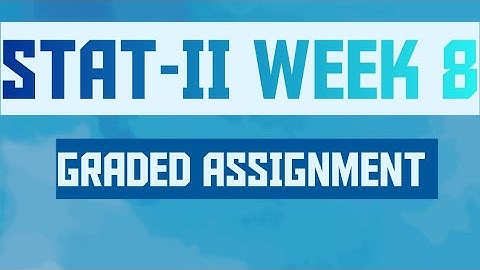 STATISTIC -2 WEEK-8 GRADED ASSIGNMENT #iitm #iitmadras #graded-assignment#statistics2