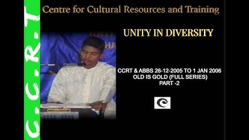 CCRT - OLD IS Gold Series  - Dec-Jan 2005 -06 || UNITY IN DIVERSITY - PART -2