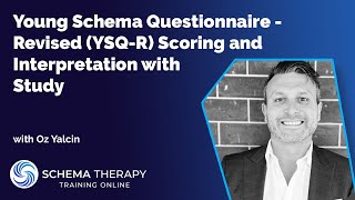 Young Schema Questionnaire - Revised (YSQ-R) Scoring and Interpretation with Study Author Oz Yalcin screenshot 2