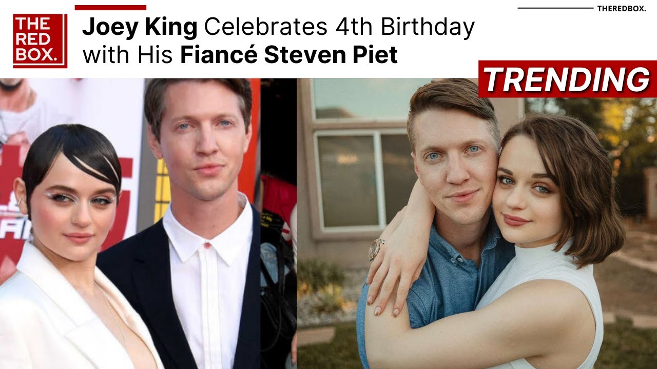 Joey King Celebrates 4th Birthday with His Fiancé Steven Piet YouTube