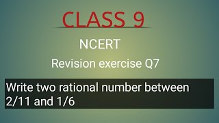 Class 9 maths Revision exercise Q7 Write two rational number between and