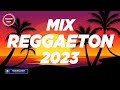 REGGAETON MIX 2023 - LATINO MIX 2023 LO MAS NUEVO - MIX CANCIONES REGGAETON 2023