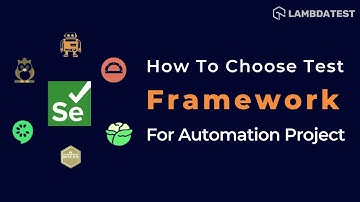 Choosing Right Test Framework For Automation Project | Automation Testing Tutorial | Part I