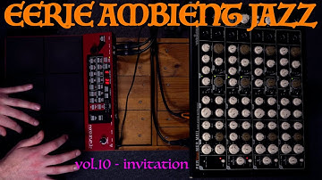 Eerie Ambient Jazz Vol.10 - Invitation (feat. Vermona Perfourmer Mk2 and Nord Drum 3P hand mode)