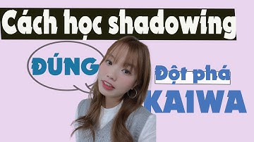 Cải thiện kaiwa  với cách học shadowing hiệu quả