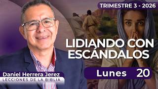 Daniel Herrera I Lección Escuela Sabática I Julio 20 2026