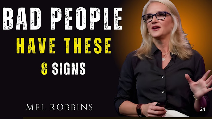 Le persone cattive mostrano questi 8 segnali – Mel Robbins