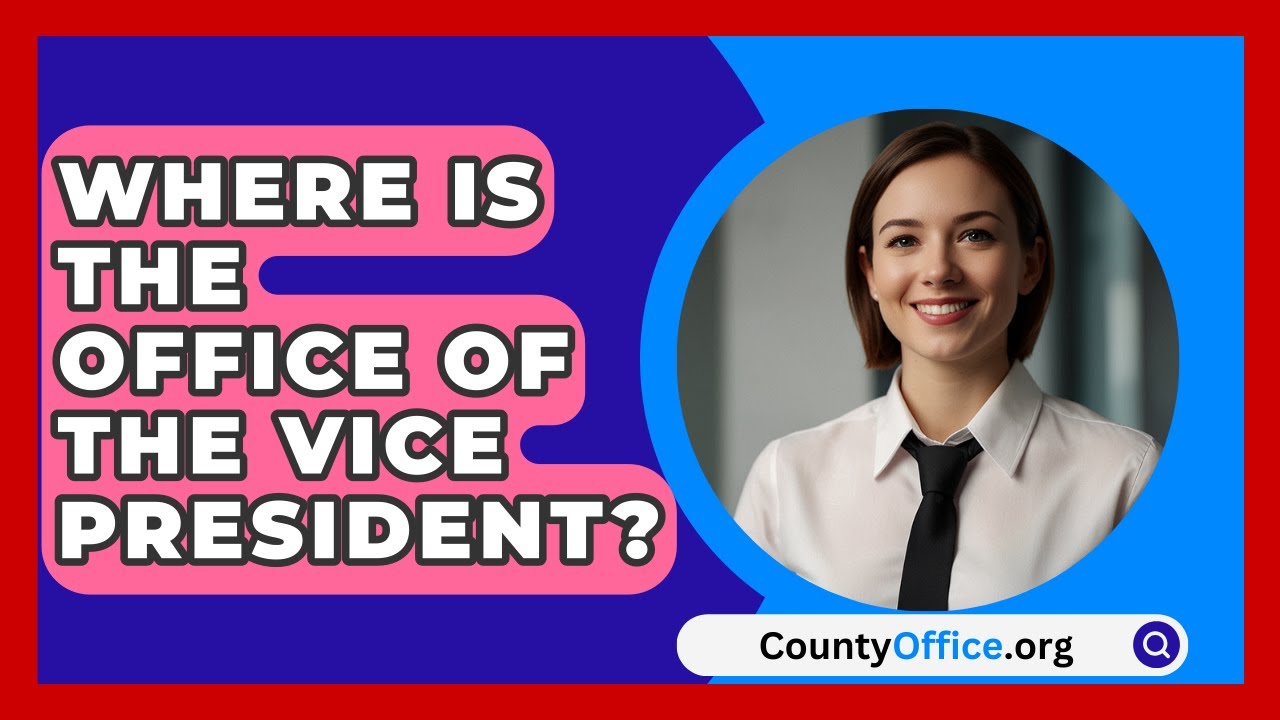Where Is The Office Of The Vice President? - CountyOffice.org